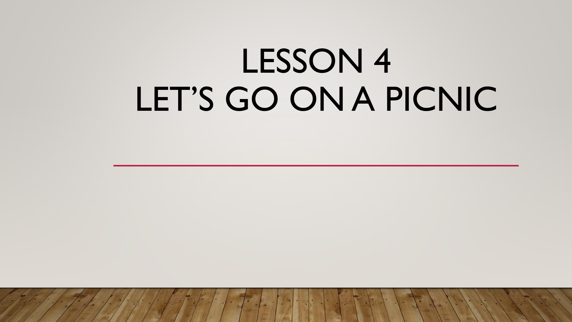 UNIT 1 Lesson 04 Let’s go on a picnic