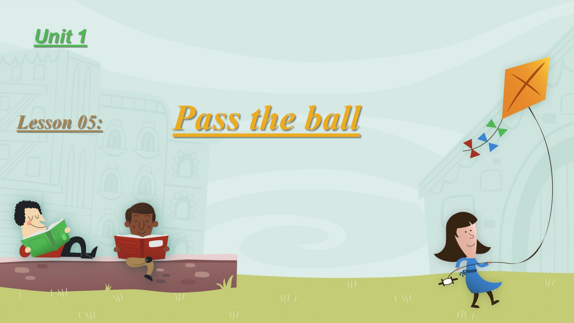 Unit 1 Lesson 05 Pass the ball