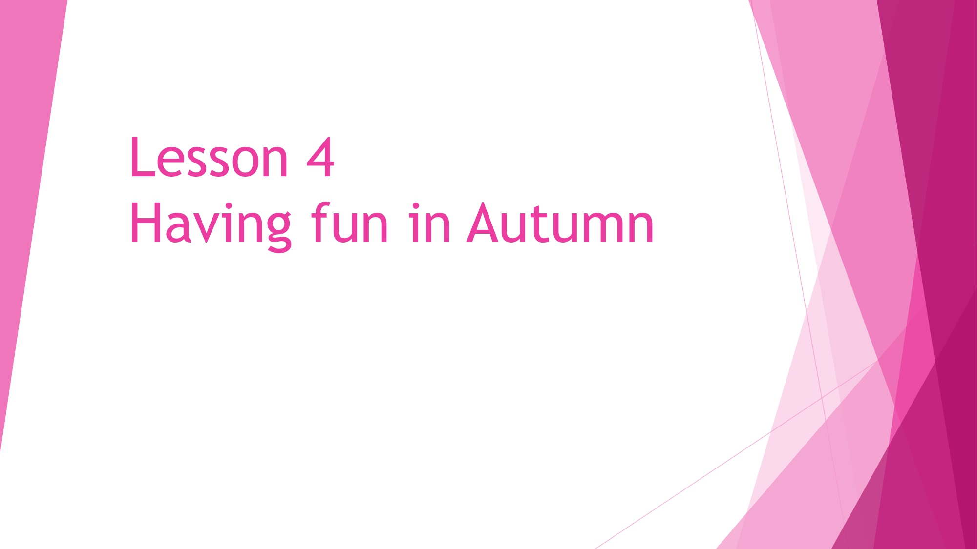 Unit 3 Lesson 04 Having fun in autumn